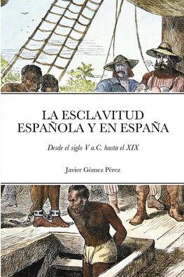 LA ESCLAVITUD ESPAÑOLA Y EN ESPAÑA