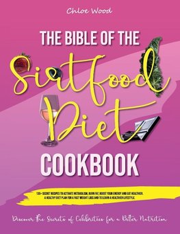 The bible of the Sirtfood Diet Cookbook