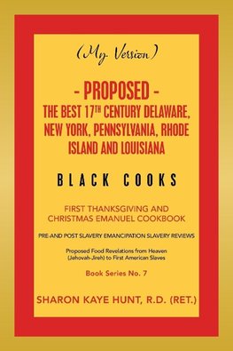 (My Version) -   Proposed - the Best 17Th Century Delaware, New York, Pennsylvania, Rhode Island and Louisiana Black Cooks