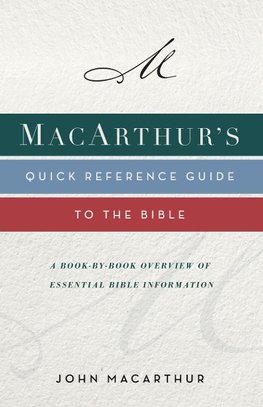 MacArthur's Quick Reference Guide to the Bible