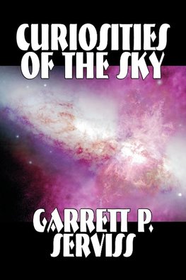 Curiosities of the Sky by Garrett P. Serviss, Science, Astronomy