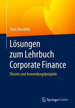 Lösungen zum Lehrbuch Corporate Finance