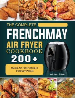 The Complete FrenchMay Air Fryer Cookbook