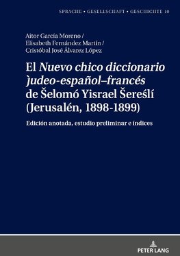 El Nuevo chico diccionario judeo-español-francés de selomó Yisrael sereslí (Jerusalén, 1898-1899)