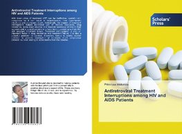 Antiretroviral Treatment Interruptions among HIV and AIDS Patients