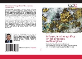 Influencia mineragráfica en los procesos metalúrgicos