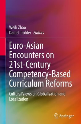 Euro-Asian Encounters on 21st-Century Competency-Based Curriculum Reforms