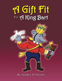 A Gift Fit for a King Bart