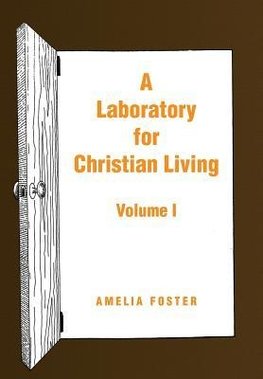 A Laboratory for Christian Living