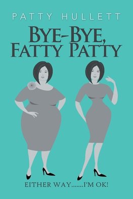 Bye-Bye, Fatty Patty