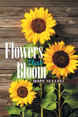 Flowers That Bloom