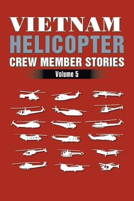 Vietnam Helicopter Crew Member Stories