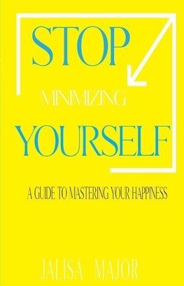 Stop Minimizing Yourself