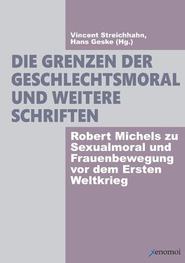 Die Grenzen der Geschlechtsmoral und weitere Schriften