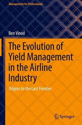 The Evolution of Yield Management in the Airline Industry