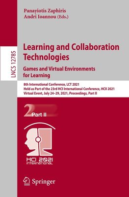 Learning and Collaboration Technologies: Games and Virtual Environments for Learning