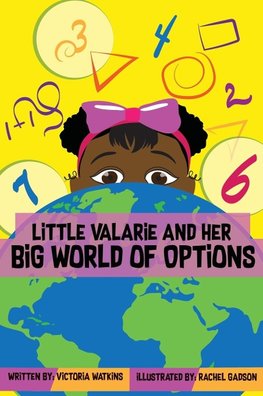 Little Valarie and Her Big World of Options