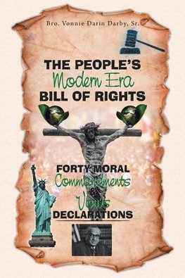 The People's Modern Era, Bill of Rights, Forty Moral Commandments & Vows Declarations