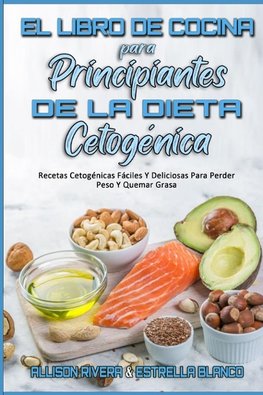 El Libro De Cocina Para Principiantes De La Dieta Cetogénica