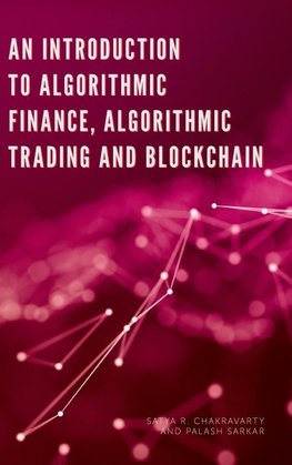 An Introduction to Algorithmic Finance, Algorithmic Trading and Blockchain