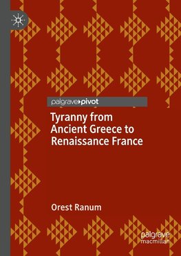 Tyranny from Ancient Greece to Renaissance France