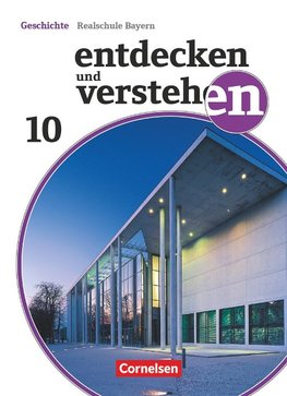 Entdecken und verstehen - Geschichtsbuch - Realschule Bayern 2018 - 10. Jahrgangsstufe