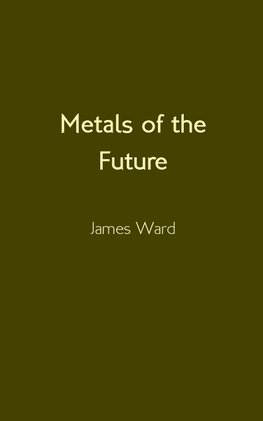 Metals of the Future