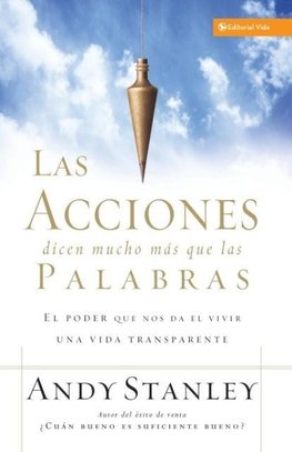 Las Acciones Dicen Mucho Mas Que las Palabras