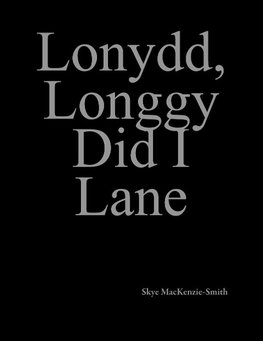 Lonydd, Longgy Did I Lane