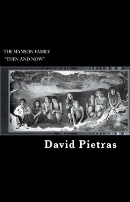 The Manson Family  "Then and Now"