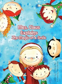 Mrs. Claus Explains the Magic Power of a Smile