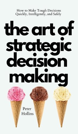 The Art of Strategic Decision-Making