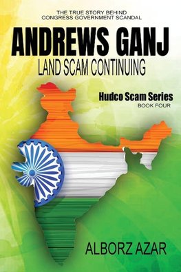 Andrews Ganj Land Scam Continuing