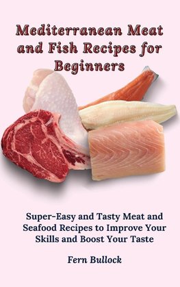 Mediterranean Meat and Fish Recipes for Beginners