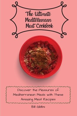 The Ultimate Mediterranean Meat Cookbook