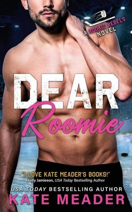 Dear Roomie (A Rookie Rebels Novel)