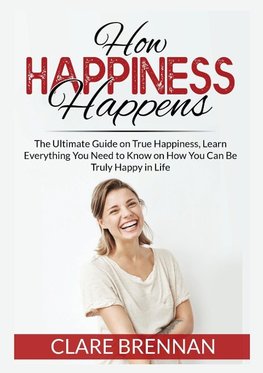 How Happiness Happens