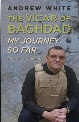 Vicar of Baghdad - My Journey So Far