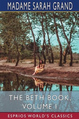 The Beth Book, Volume I (Esprios Classics)