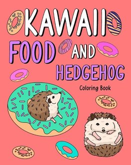 Kawaii Food and Hedgehog Coloring Book