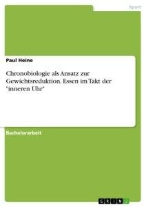 Chronobiologie als Ansatz zur Gewichtsreduktion. Essen im Takt der "inneren Uhr"