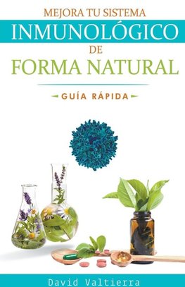 Mejora Tu Sistema Inmunológico De Forma Natural - Guía Rápida