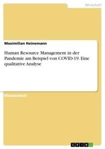 Human Resource Management in der Pandemie am Beispiel von COVID-19. Eine qualitative Analyse