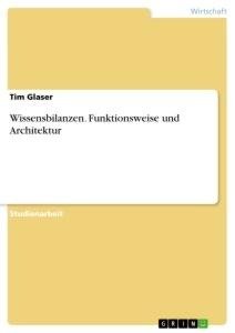 Wissensbilanzen. Funktionsweise und Architektur