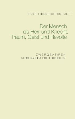 Der Mensch als Herr und Knecht, Traum, Geist und Revolte