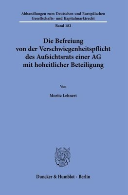 Die Befreiung von der Verschwiegenheitspflicht des Aufsichtsrats einer AG mit hoheitlicher Beteiligung.