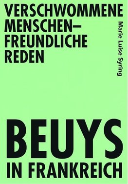 Verschwommene menschenfreundliche Reden - Beuys in Frankreich