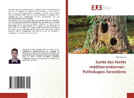 Santé des forêts méditerranéennes : Pathologies forestières