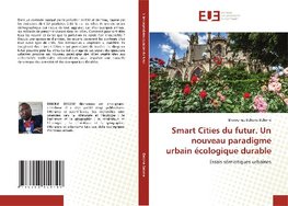 Smart Cities du futur. Un nouveau paradigme urbain écologique durable