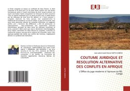 COUTUME JURIDIQUE ET RESOLUTION ALTERNATIVE DES CONFLITS EN AFRIQUE